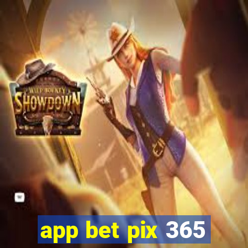 app bet pix 365